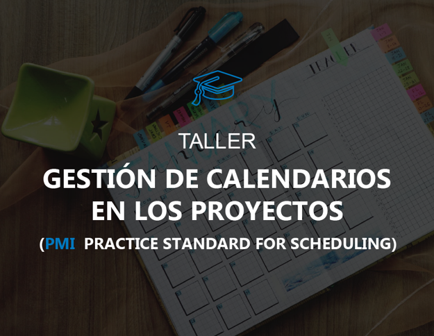 Imagen de Gestión de Calendarios en los Proyectos (PMI Practice Standard for Scheduling)